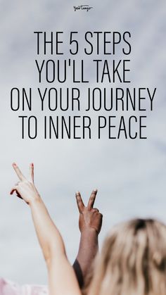 the 5 steps you'll take on your journey to inner peace