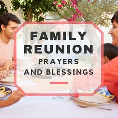 a group of people sitting around a table with plates on it and the words family reunion prayer and blessing