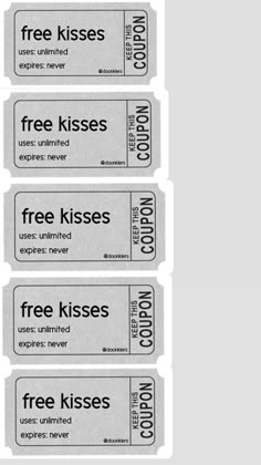 four tickets with the words free kisses and two for $ 5 00 each or more