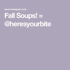 the words fall soups = @ cheesyourbite are in white letters