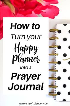 a notepad with the words how to turn your happy planner into a prayer journal