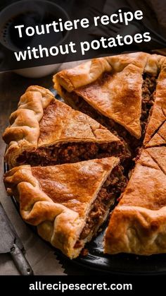 there is a pie that has been cut in half on a plate with the words, tourtierre recipe without potatoes