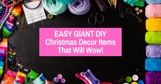 the words easy giant diy christmas decor items that will wow on a black background