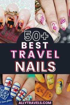 the top 50 best travel nails