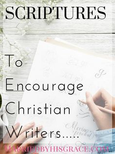 a person writing on a piece of paper with the words, how to encourage christian writer's