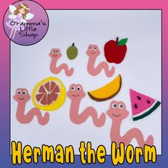 the words herman the worm are made out of felt and cut to look like fruit