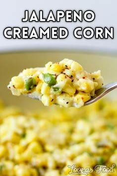 a spoon full of food with the words jalapeno creamed corn on it