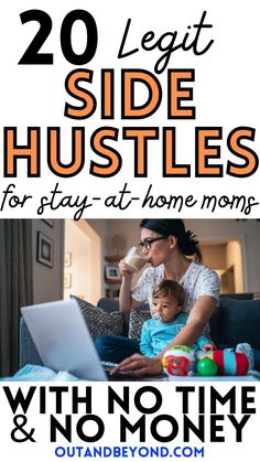 a woman and child sitting on a couch with the text 20 legit side hustles for stay at home moms