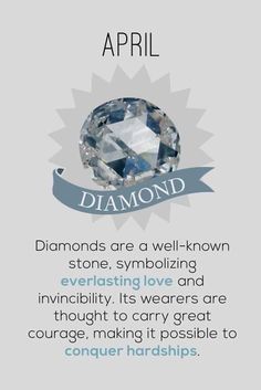 an advertisement with the words diamonds are a well known stone, symbolizing everlasting love and invincilty it's wearers are thought to carry great courage, making it possible to