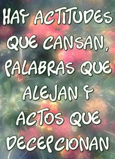 a poster with the words ha activdos que cansan, palabras que al