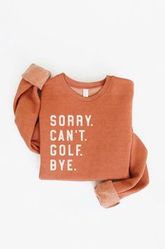 Sorry Cant Golf Bye Graphic Sweatshirt Unisex Fleece Pullover Relaxed Fit. -Spun from plush sponge fleece fabric -Remarkably soft unisex pullover -Crewneck sweatshirt lends itself to daily wear and year-round layering. -Featuring ribbed cuffs and waistband, a crew neck, and fashion-forward fleece fabrication. Cricket Ideas, Merch Ideas, Golf Sweaters, Autumn Leaf, Winter Clothing, Golfers, Fleece Fabric, Sweater Jacket, Diy Art