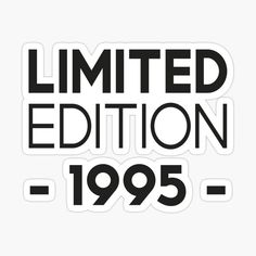 the words limited edition in black and white sticker