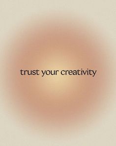 the words trust your creativity are shown in black on a light orange and white background