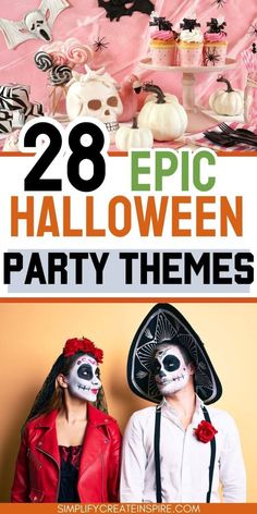 two people in halloween costumes with text overlay that reads 28 epic halloween party themes