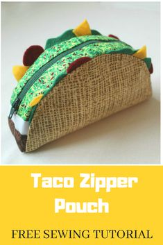 a taco zipper pouch is shown with the text, free sewing pattern