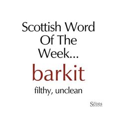 the words scottish word of the week barkit filthy, unclean are in red and black