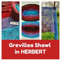 three pictures with different colors of yarn and text that reads grieville shawl in herbert