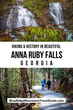 two people walking down a path in front of a waterfall with text reading hiking & history in beautiful anana ruby falls, georgia