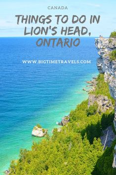 the ocean and cliffs with text overlay that reads things to do in lion's head, ontario