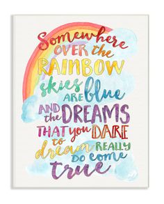 a watercolor painting with the words somewhere over the rainbow skies are blue and the dreams that you dare dream come true