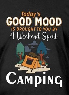 a black t - shirt with the words camping on it and an image of a tent