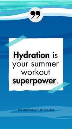 Hydration quote reminds you to drink water during workout routines for summer or other fitness activities. Hydration Water, Summer Workouts