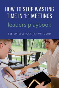 two people sitting at a table with papers and pen in their hands, the title how to stop wasteing time in 1 meetings leader's playbook