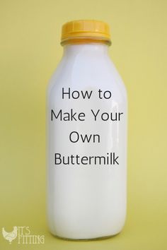 a milk bottle with the words how to make your own buttermilk