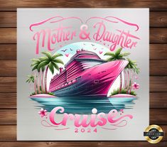 a metal sign that says mother and daughter cruise