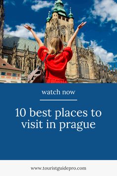 a woman standing in front of a castle with her hands up and the words 10 best places to visit in prague