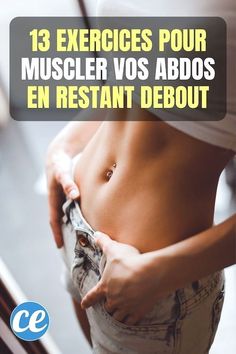 a woman is showing her stomach with the words 13 exercises pour muscleer vos abos en restant debout