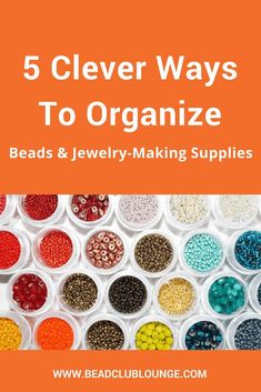 5 clever ways to organize beads and jewelry making supplies