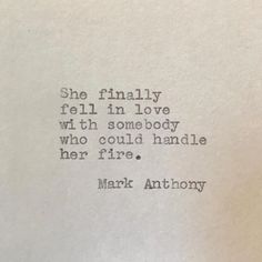 an old typewriter with the words, she finally fell in love with someone who could handle her fire