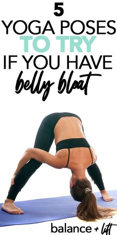 a woman doing yoga poses with the words 5 yoga poses to try if you have belly blatt