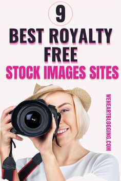 a woman holding up a camera with the title 9 best royalty images sites