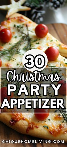 christmas party appetizers with text overlay that reads, 30 christmas party appetizer