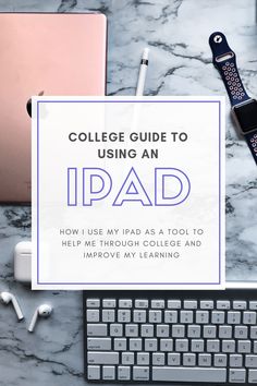 the college guide to using an ipad how i use my ipad as a tool to help me through college and improve my learning