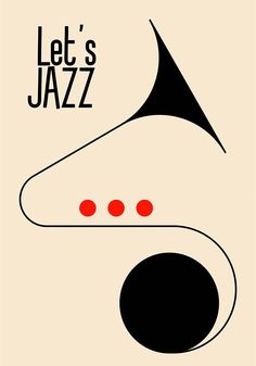 a poster with the words let's jazz written in black and red on it