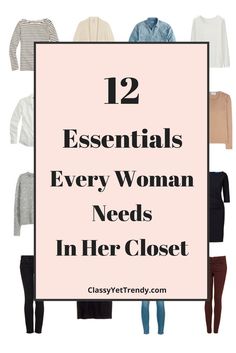 12 Essentials Every Woman Needs In Her Closet Basic Wardrobe Pieces, Wardrobe Pieces, Tops And Bottoms, Minimalist Capsule Wardrobe, Build A Wardrobe