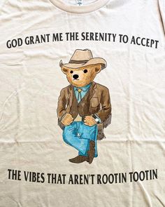 God Grant Me The Serenity, Grant Me The Serenity, Rootin Tootin, Suit Shirt, Coloring Activity, Young T, Bear T Shirt, Long Sleeve Sweatshirts