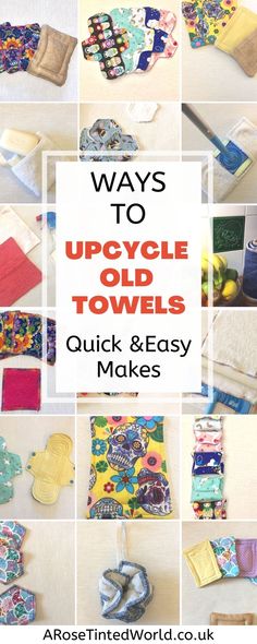 many different ways to upcycle old towels and make them look like they have been made