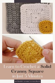 crochet granny square in just 5 minutes with text that reads learn to crochet a solid granny square in just 5 minutes