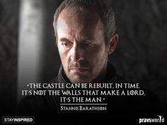 a man with a quote on it that says, the castle can be rebuilt in time it's not the walls that make a lord, its the man