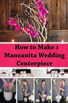 how to make a manzanita wedding centerpiece with flowers and branches in vases