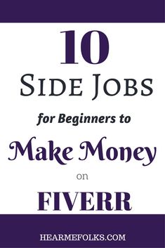 the title for 10 side jobs for beginners to make money on fiverrr