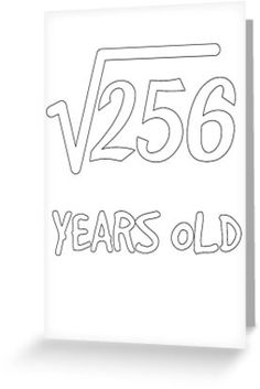 a white greeting card with the words v256 years old