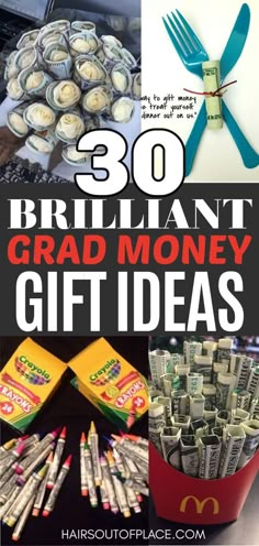 the words brilliant graduation money gift ideas are overlaid with images of dollar bills and forks