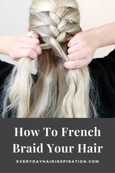 How To Braid Medium Hair, Long Hairstyles French Braid, How To Braid Shoulder Length Hair, Braid Your Own Hair For Beginners, Hot To French Braid Your Own Hair, French Braid Beginners Step By Step, Easy Diy French Braid, How To French Bread Your Own Hair, Easy Self French Braid