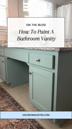 a bathroom vanity with the title on the blog how to paint a bathroom vanity