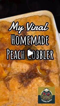 a casserole dish is shown with the words my visual homemade peach cobbler